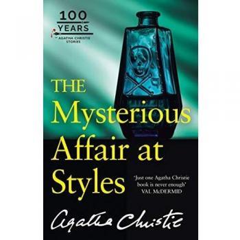 The Mysterious Affair At Styles - 100th Anniversary: The 100th Anniversary Edition