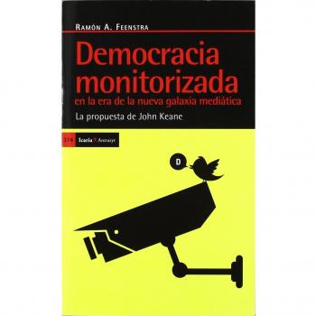 Democracia Monotorizada En La Era De La Nueva Galaxia Mediática: La Propuesta De John Keane