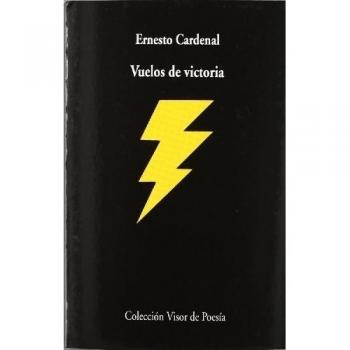 Vuelos de Victoria: 191 - Ernesto Cardenal