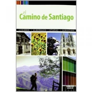 El Camino de Santiago a pie: Lugares - Albergues - Etapas - Servicios - Paco Nadal
