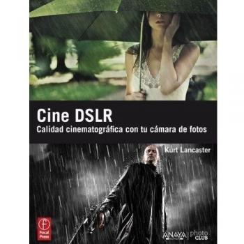 Cine DSLR - Kurt Lancaster