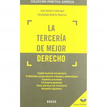 La Tercería de Mejor Derecho: Colección Práctica Jurídica. Incluye CD-Rom con los formularios y la jurisprudencia