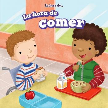 La hora de comer/ Mealtime