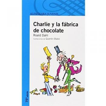 CHARLIE Y LA FABRICA DE CHOCOLATE - Roald Dahl
