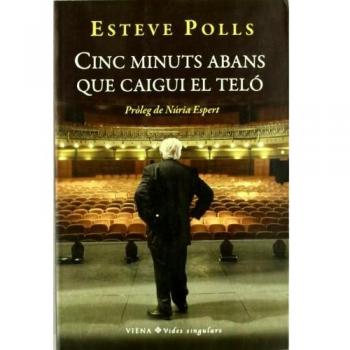 Cinc minuts abans que caigui teló: Memòries de tota una vida dedicada al teatre: 6