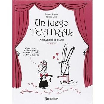 Un juego teatral - Alegre, Juanca/Galí, Mercè