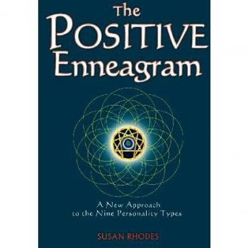 The Positive Enneagram: A New Approach to the Nine Personality Types