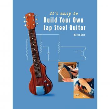 It's easy to Build Your Own Lap Steel Guitar