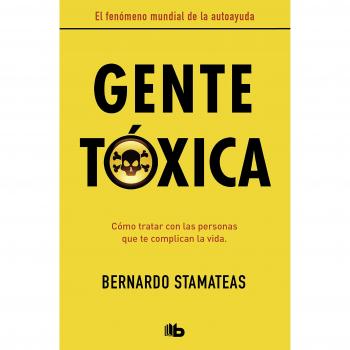 Gente tóxica - Bernardo Stamateas