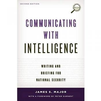 Communicating with Intelligence: Writing and Briefing for National Security