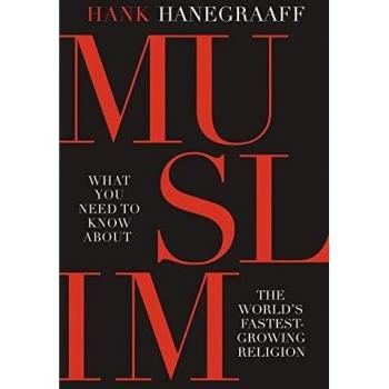 MUSLIM: What You Need to Know About the World’s Fastest Growing Religion