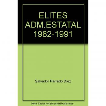 ELITES ADM.ESTATAL 1982-1991