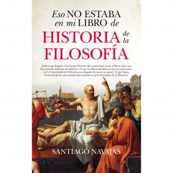 Eso no estaba en mi libro de Historia de la Filosofía - Santiago Navajas