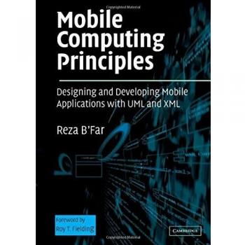 Mobile Computing Principles: Designing Mobile Applications with UML and XML (Hardcover Edition)