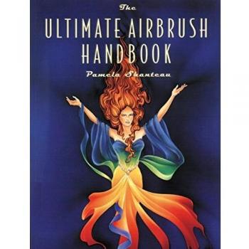 The Ultimate Airbrush Handbook