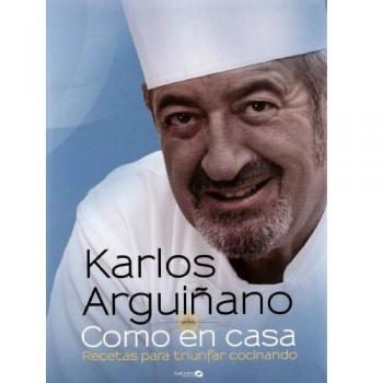 Como en casa: Recetas para triunfar cocinando - Karlos Arguiñano