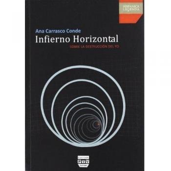 INFIERNO HORIZONTAL: SOBRE LA DESTRUCCIÓN DEL YO