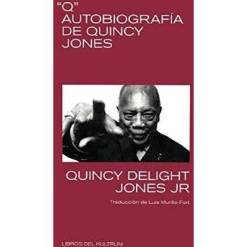 Q. Autobiografía de Quincy Jones: Autobiografía de Quincy Jones