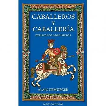 Caballeros y caballería explicados a mis nietos