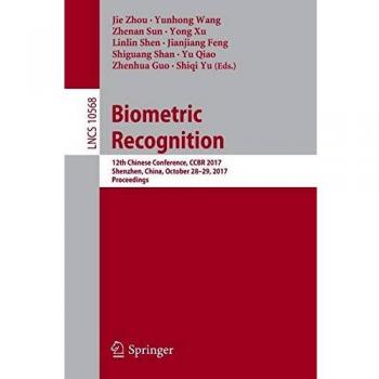 Biometric Recognition: 12th Chinese Conference, CCBR 2017, Shenzhen, China, October 28-29, 2017, Proceedings