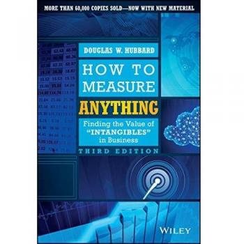 How to Measure Anything: Finding the Value of Intangibles in Business