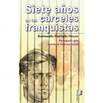 Siete años en las cárceles franquistas