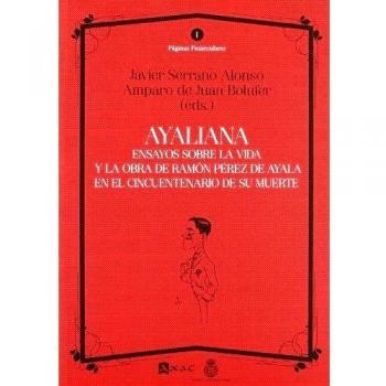 Ayaliana: Ensayos sobre la vida y la obra de Ramón Pérez de Ayala en el cincuentenario de su muerte