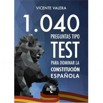 1040 preguntas tipo test para dominar la Constitución Española
