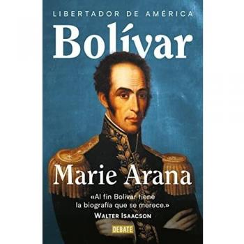 Bolívar: Libertador de América (Biografías y Memorias