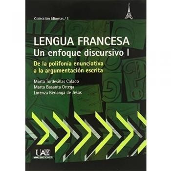 Lengua Francesa. Un enfoque discursivo I: De la polifonía enunciativa a la argumentación escrita: 3