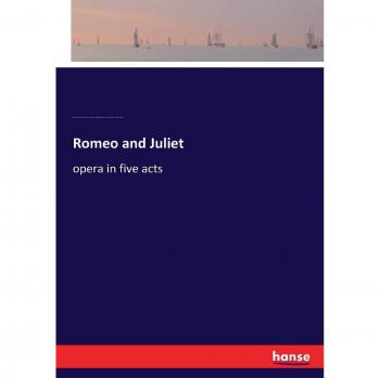 Romeo and Juliet: Five-Act Opera by Charles Gounod (Paperback Edition)