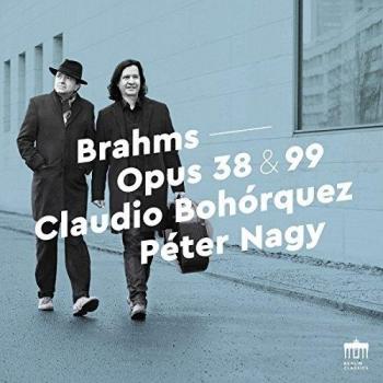 Brahms: Cello and Piano Sonatas Opus 38 & 99 by Claudio Bohorquez