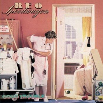 Good Trouble - Reo Speedwagon