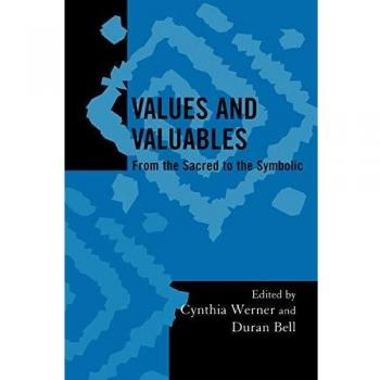 Values and Valuables: The Sacred to the Symbolic (Society for Economic Anthropology Monograph Series)