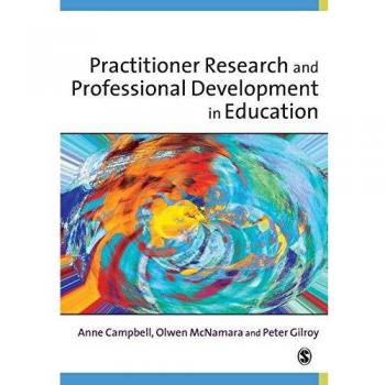 Practitioner Research and Professional Development in Education