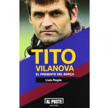 Tito Vilanova: El presente del Barça
