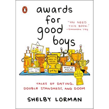 Awards for Good Boys: Tales of Dating, Double Standards, and Doom (Paperback)