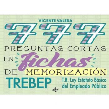 777 Preguntas cortas en fichas de memorización: RDLEG. 5/2015, de 30 de octubre, por el que se aprueba el texto refundido de la Ley del Estatuto ... - Vicente Valera