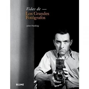 Vidas de los grandes fotógrafos - HACKING, JULIET