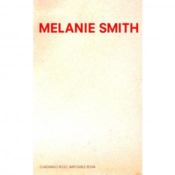 Melanie Smith: Cuadrado rojo, imposible rosa