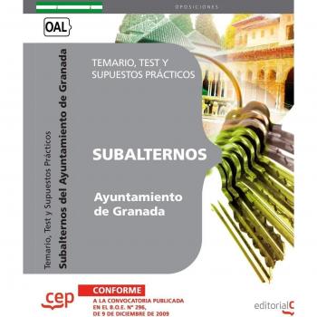 Subalternos del Ayuntamiento de Granada. Temario, Test y Supuestos Prácticos
