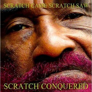 Scratch Came Scratch Saw Scratch Conquered
