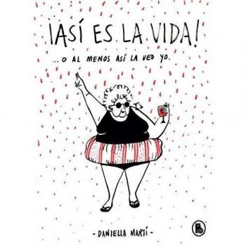 ¡Así es la vida! O al menos así la veo yo...