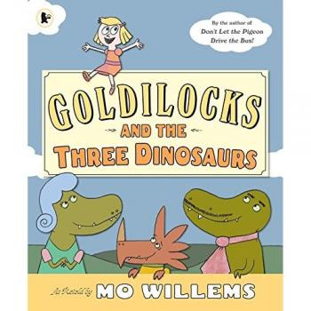 Libro Ricitos de Oro y los Tres Dinosaurios - Edición de Mo Willems