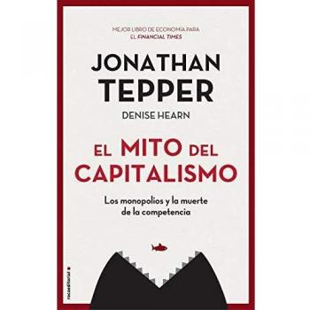El mito del capitalismo: Los monopolios y la muerte de la competencia