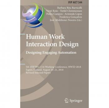 Human Work Interaction Design. Designing Engaging Automation: 5th IFIP WG 13.6 Working Conference, HWID 2018, Espoo, Finland, August 20 - 21, 2018, ... in Information and Communication Technology)