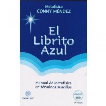 El librito Azul. Manual de Metafísica en términos sencillos - Conny Mendez