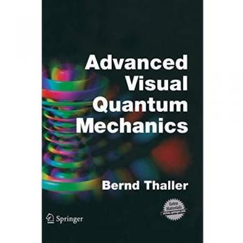 Advanced Visual Quantum Mechanics: Comprehensive Guide to Quantum Theory and Visualization Techniques