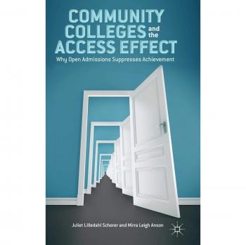 Community Colleges and the Access Effect: Why Open Admissions Suppresses Achievement