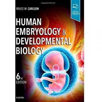 Human Embryology and Developmental Biology, 6e: With STUDENT CONSULT Online Access